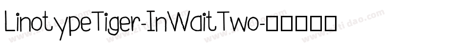 LinotypeTiger-InWaitTwo字体转换