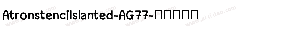 Atronstencilslanted-AG77字体转换