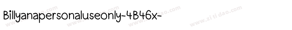 Billyanapersonaluseonly-4B46x字体转换