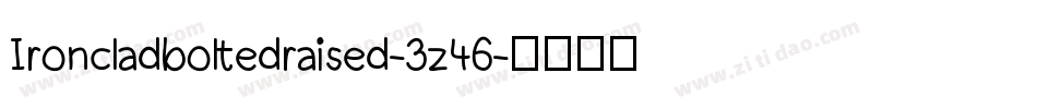 Ironcladboltedraised-3z46字体转换
