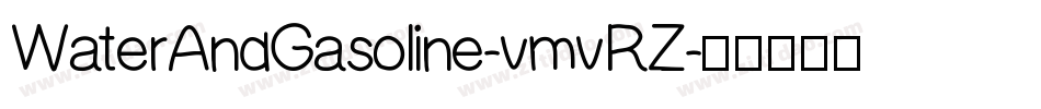 WaterAndGasoline-vmvRZ字体转换