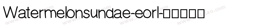 Watermelonsundae-eorl字体转换