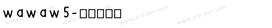 wawaw5字体转换
