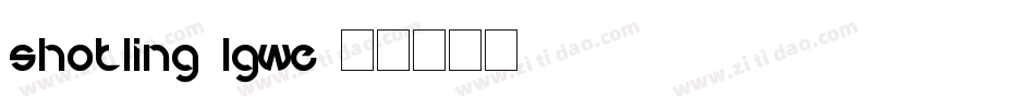 Shotling-lgWe字体转换
