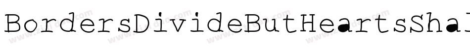 BordersDivideButHeartsShall-wVyz字体转换