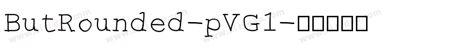 ButRounded-pVG1字体转换