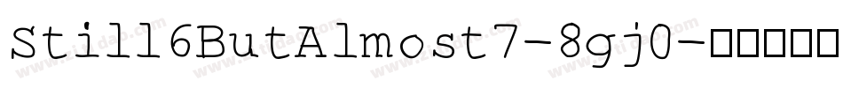 Still6ButAlmost7-8gj0字体转换