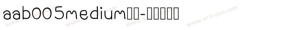 aab005medium字体字体转换