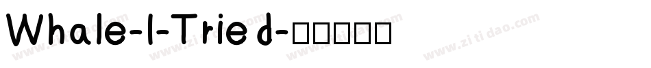 Whale-I-Tried字体转换