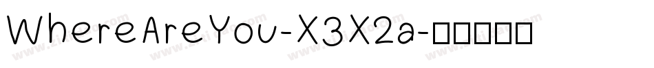 WhereAreYou-X3X2a字体转换
