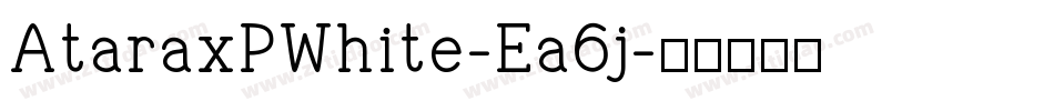 AtaraxPWhite-Ea6j字体转换