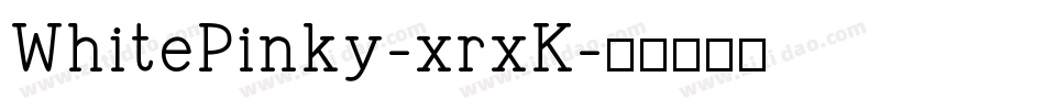 WhitePinky-xrxK字体转换