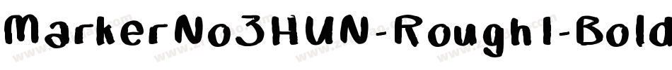 MarkerNo3HUN-RoughI-Bold字体转换