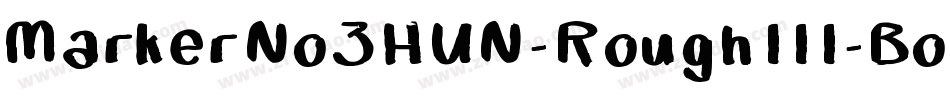 MarkerNo3HUN-RoughIII-Bold字体转换