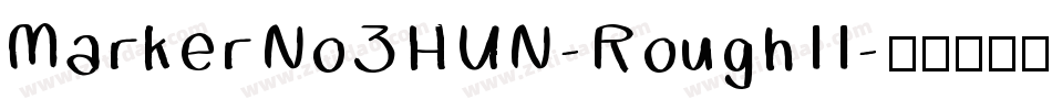 MarkerNo3HUN-RoughII字体转换
