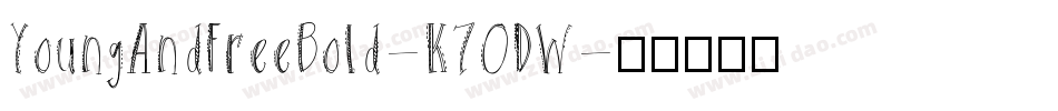 YoungAndFreeBold-K70DW字体转换