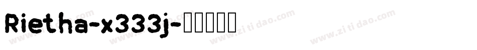 Rietha-x333j字体转换