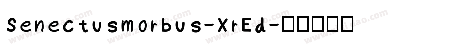 Senectusmorbus-XrEd字体转换