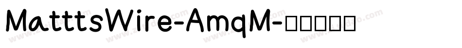 MatttsWire-AmqM字体转换