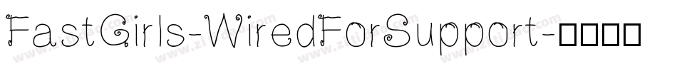 FastGirls-WiredForSupport字体转换