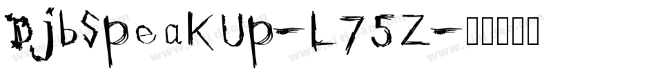 DjbSpeakUp-L75Z字体转换