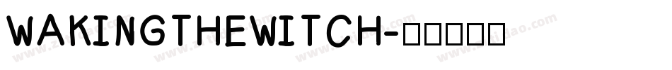WAKINGTHEWITCH字体转换