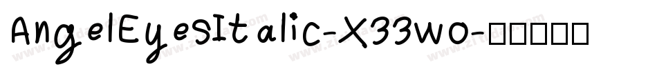 AngelEyesItalic-X33wo字体转换