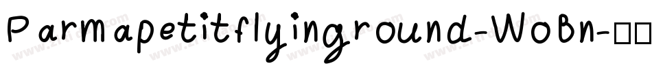 Parmapetitflyinground-WoBn字体转换