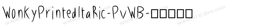 WonkyPrintedItalic-PvWB字体转换