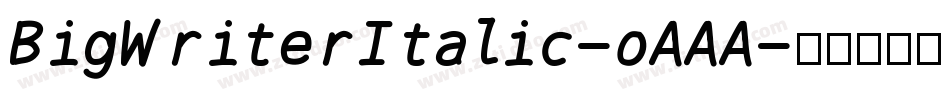 BigWriterItalic-oAAA字体转换