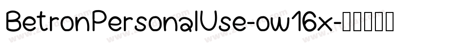 BetronPersonalUse-ow16x字体转换