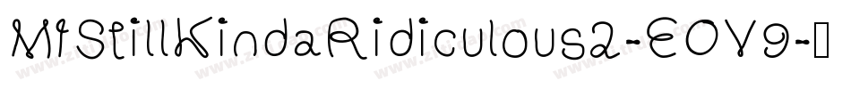 MfStillKindaRidiculous2-EOV9字体转换