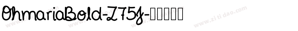 OhmariaBold-Z75J字体转换