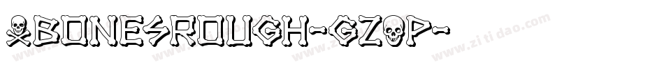 XbonesRough-gzOp字体转换