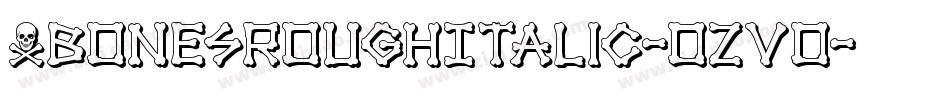 XbonesRoughItalic-ozVo字体转换
