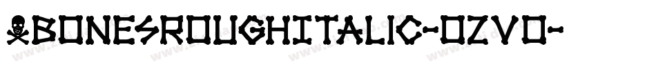 XbonesRoughItalic-ozVo字体转换