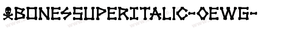XbonesSuperItalic-0ewG字体转换