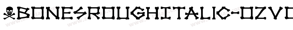 XbonesRoughItalic-ozVo字体转换
