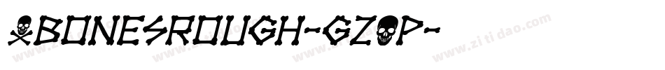 XbonesRough-gzOp字体转换