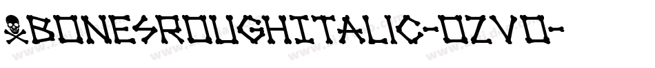 XbonesRoughItalic-ozVo字体转换