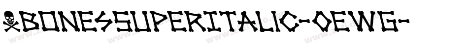 XbonesSuperItalic-0ewG字体转换