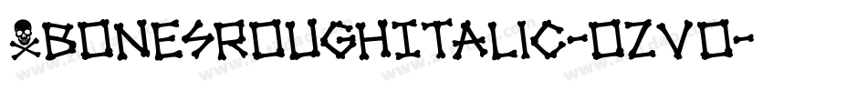 XbonesRoughItalic-ozVo字体转换
