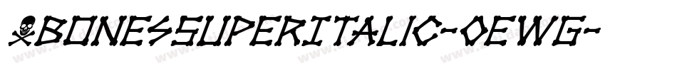 XbonesSuperItalic-0ewG字体转换