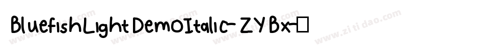 BluefishLightDemoItalic-ZYBx字体转换