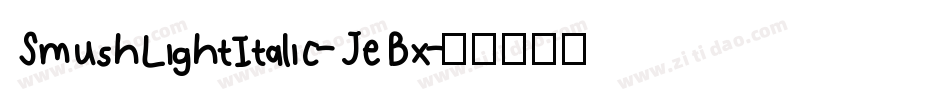SmushLightItalic-JeBx字体转换