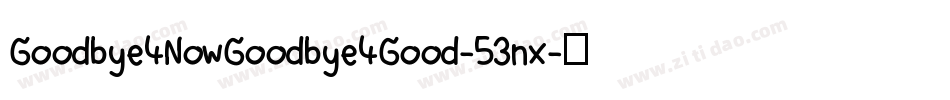 Goodbye4NowGoodbye4Good-53nx字体转换
