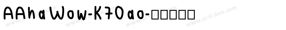 AAhaWow-K70ao字体转换