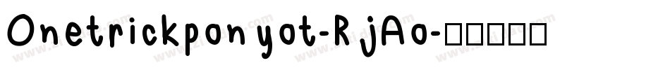 Onetrickponyot-RjAo字体转换