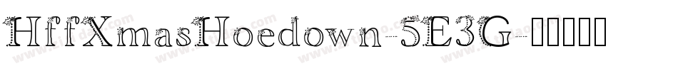 HffXmasHoedown-5E3G字体转换