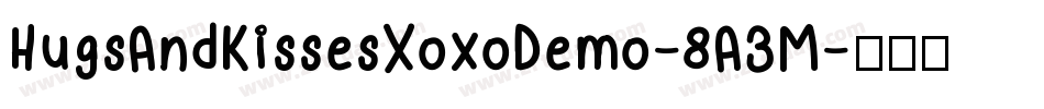 HugsAndKissesXoxoDemo-8A3M字体转换